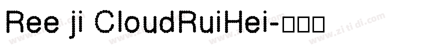 Ree ji CloudRuiHei字体转换